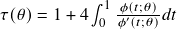 \tau(\theta) = 1 + 4 \int_0^1 \frac{\phi(t;\theta)}{\phi'(t;\theta)} dt